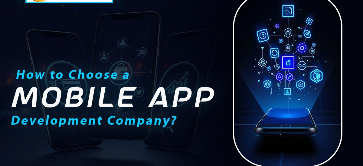 How to Choose a Mobile App Development Company?