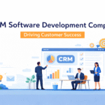 CRM Software Development Company Driving Customer Success