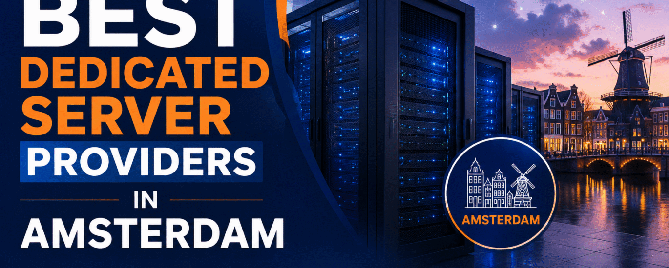 8 Best Dedicated Server Providers in Amsterdam
